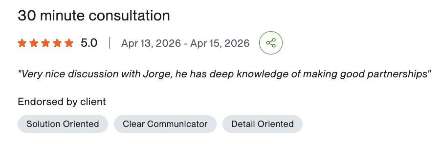 Upwork contract — 30 minute consultation, 5.0 — very nice discussion with Jorge, deep knowledge of making good partnerships